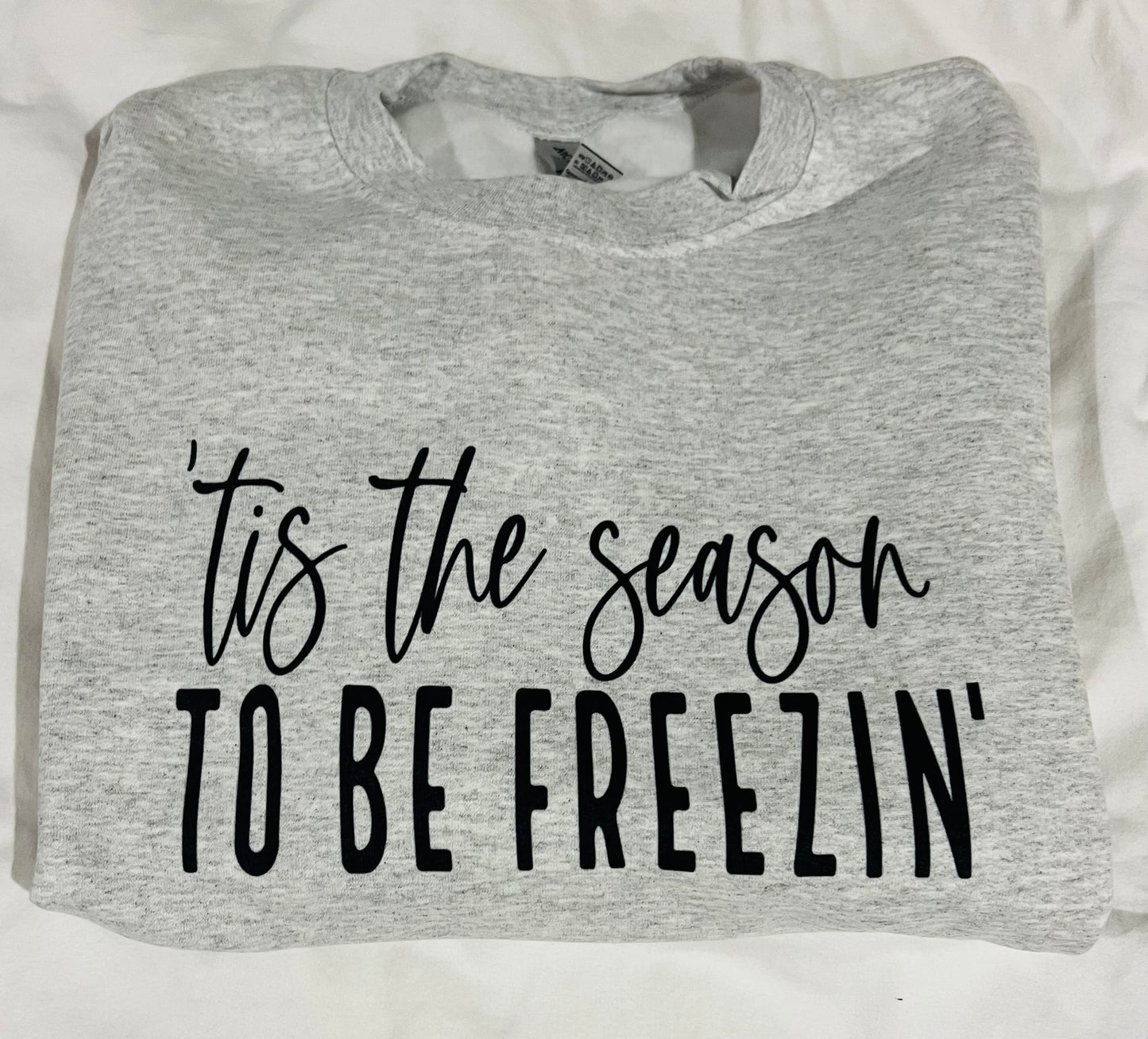 Tis the season to be freezin crew sweater